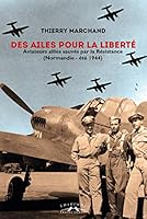 Des ailes pour la liberté : Aviateurs alliés sauvés par la Résitance 2847066985 Book Cover