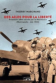 Paperback Des ailes pour la liberté : Aviateurs alliés sauvés par la Résitance [French] Book