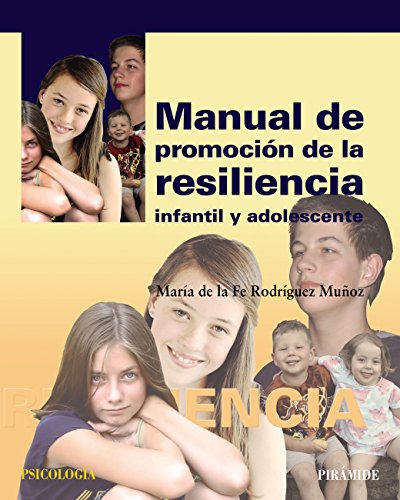 Manual de promoción de la resiliencia infantil y adolescente (Psicología)