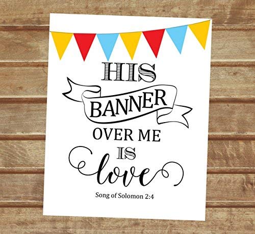 Amazon.com: His Banner Over Me Is Love, Song Of Solomon 2:4 Art Print,  Inspirational Wall Art, Unframed Christian Wall Decor, 8"X10" Bible Verse  Art Poster, C426 : Handmade Products