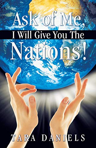 Ask of Me, I Will Give You The Nations!