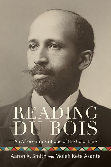 Reading Du Bois: An Afrocentric Critique of the Color Line (SUNY series in African American Studies)      Kindle Edition