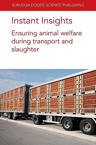Instant Insights: Ensuring animal welfare during transport and slaughter (Burleigh Dodds Science: Instant Insights, 45)