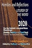 Homilies and Reflections Liturgy of the Word 2020: for the Catholic Liturgical Mass Readings (Sundays, Weekdays and Feast Days):  Catholic Sermons, Year A (Cycle A)