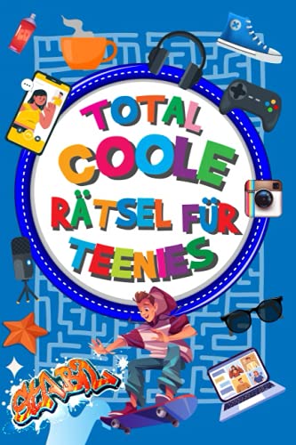 Total coole Rätsel für Teenies: Cooles Rätselbuch für Teenager ab 12: Wortsuchrätsel, Sudoku, Kreuzworträtsel, Logicals, geheime Botschaften, Bomben ... Schüttelwörter... (Kinderrätsel ab 8 Jahre)