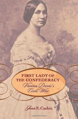 First Lady of the Confederacy: Varina Davis's Civil War: 0