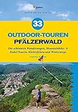  33 Outdoor-Touren Pfälzerwald: Die schönsten Wanderungen, Mountainbike- & Radel-Touren, Kletterfelsen und Winterwege