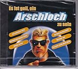 Es ist geil, ein Arschloch zu sein (feat. Nirwana, Willy Elvers a.m.m.)