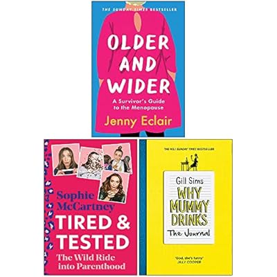 Older and Wider, [Hardcover] Tired and Tested, [Flexibound] Why Mummy Drinks The Journal 3 Books Collection Set