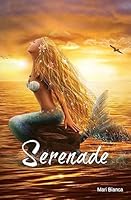 Serenade: A Mermaid Tale 1508534217 Book Cover