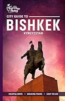 City Guide to Bishkek, Kyrgyzstan 1977090885 Book Cover