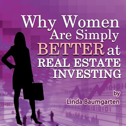 Why Women Are Simply Better at Real Estate Investing by Linda Baumgarten episode artwork