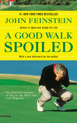 Télécharger A Good Walk Spoiled: Days and Nights on the PGA Tour PDF