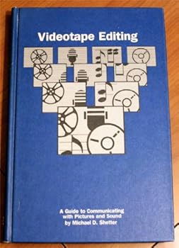 Hardcover Videotape editing: Communicating with pictures and sound Book