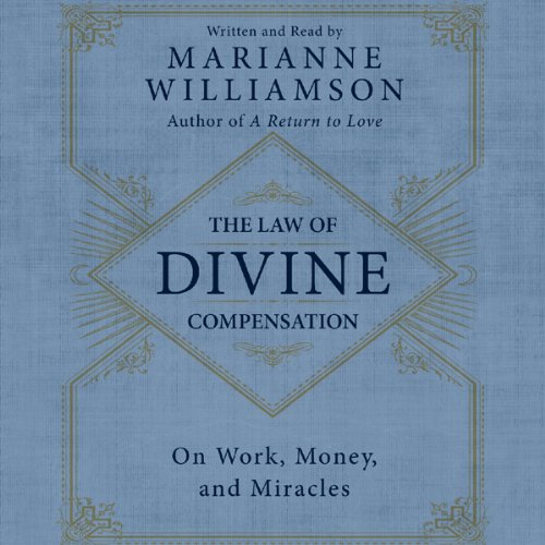 The Law of Divine Compensation: On Work, Money, and Miracles