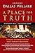 A Place for Truth: Leading Thinkers Explore Life's Hardest Questions