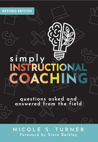 Simply Instructional Coaching: Questions Asked And Answered From The Field, Revised Edition (Straightforward Advice And A Practical Framework For Instructional Coaching Professional Development) #TOP2