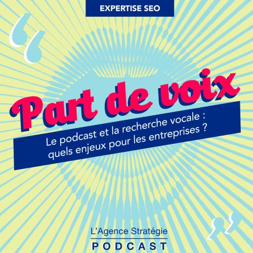Le podcast et la recherche vocale : quels enjeux pour les entreprises ?