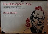 The Philosopher's Alice : Alice's Adventures in Wonderland and Through the Looking- Glass by Lewis Carroll with Illustrations by John Tenniel B0022TJ2YC Book Cover
