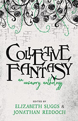 Cover of Collective Fantasy: An Unsavory Anthology