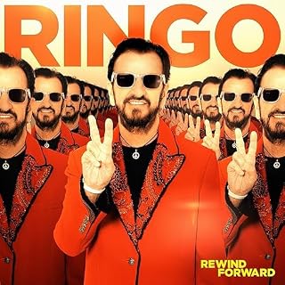 Ringo Star – Rewind Forward - Les Beatles, Paul McCartney, John Lennon, RIngo Starr, George Harrison