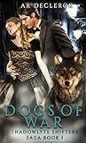  Dogs of War (Shadowlyte Shifters Saga) (English Edition)