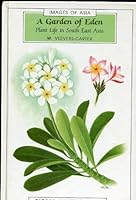 A Garden of Eden: Plant Life in South-East Asia 0195826582 Book Cover