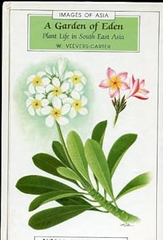 Hardcover A garden of Eden: Plant life in South-East Asia (Images of Asia) Book
