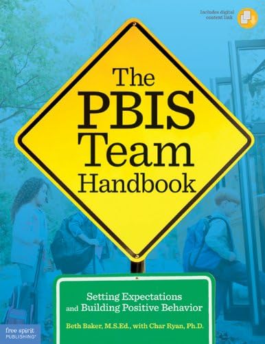 Beth Baker M.S.Ed.The PBIS Team Handbook: Setting Expectations and Building Positive Behavior