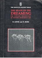 The shape of the Dreaming: The cultural significance of Victoria River rock art (The Institute report series) 0855751878 Book Cover
