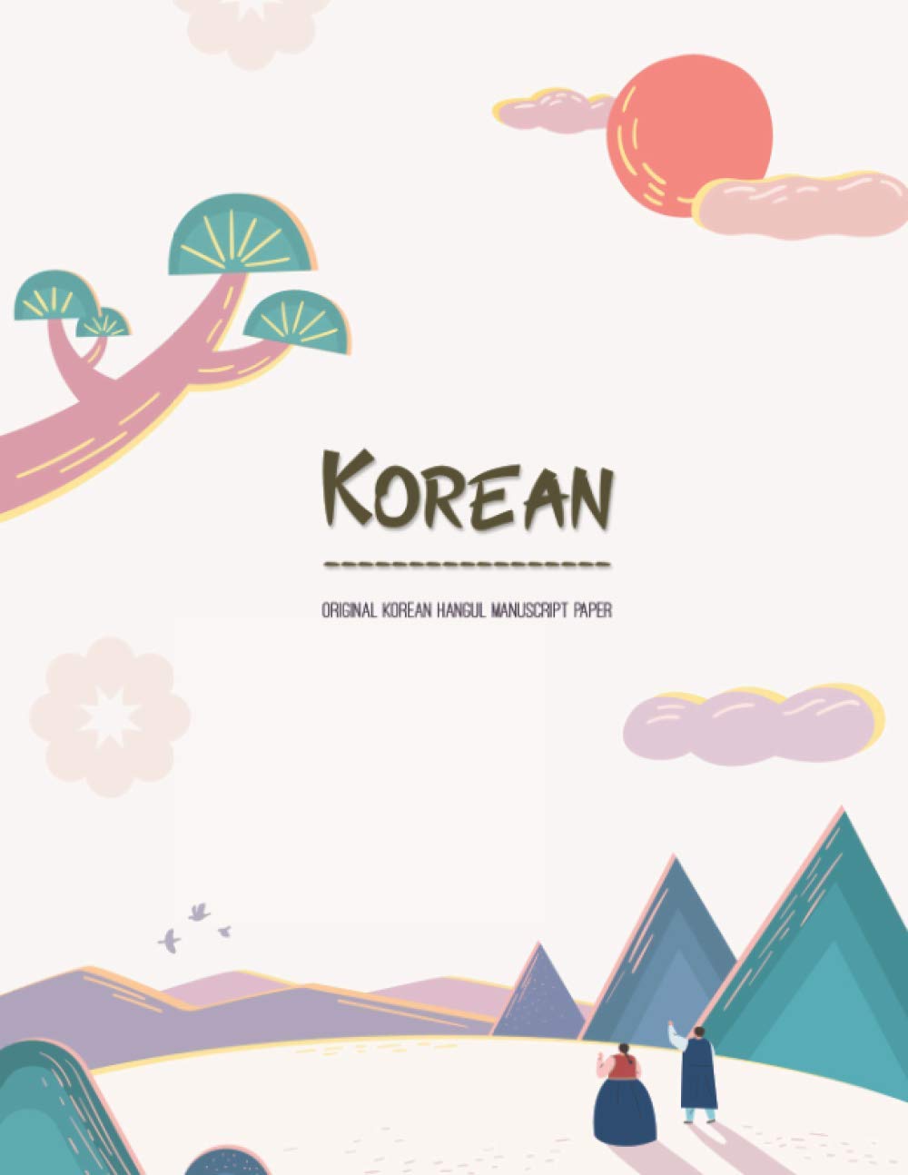 Original Korean Hangul Manuscript Paper: Learning Characters Practice Book or Writing Exercise Workbook for Self-Study Learn and Practice The Korean Alphabet Paperback – 26 Jan. 2021