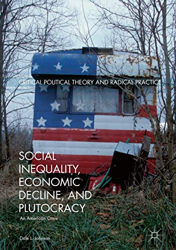 Social Inequality, Economic Decline, and Plutoc... 3319490427 Book Cover