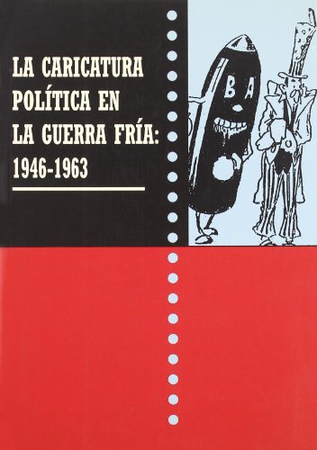 Portada de La caricatura política en la guerra fría: 1946-1963