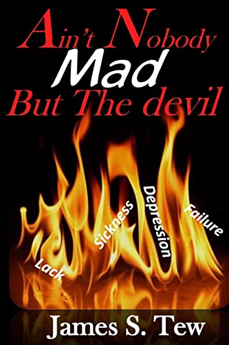 Ain't Nobody Mad But The devil