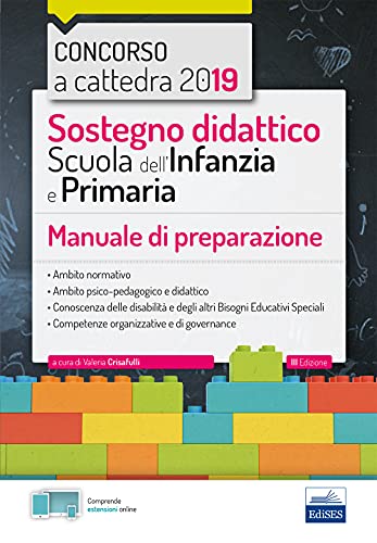 Sostegno didattico per la Scuola dell'Infanzia e Primaria - Concorso a cattedra: Manuale per la preparazione al concorso per sostegno didattico nella scuola dell'infanzia e primaria