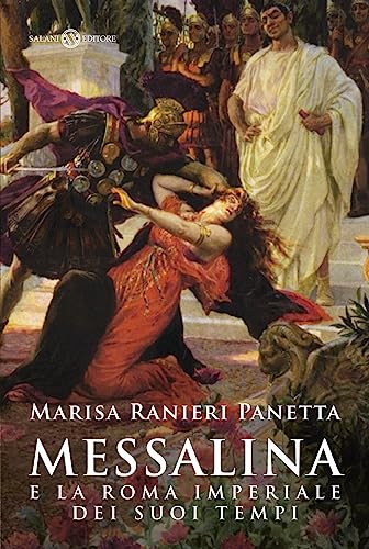 Messalina E La Roma Imperiale Dei Suoi Tempi