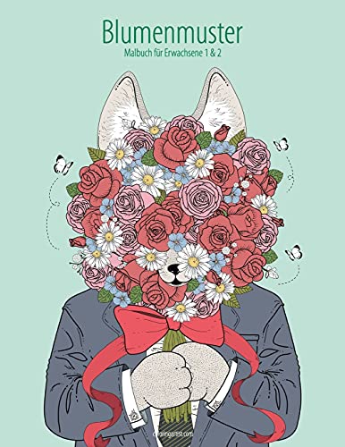 Blumenmuster-Malbuch für Erwachsene 1 & 2 (German Edition)