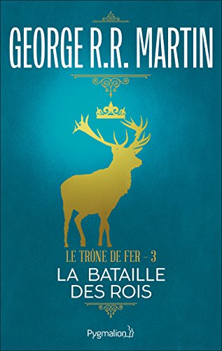 Le Trône de Fer (Tome 3) - La bataille des rois Le Trône de Fer (Tome 3) - La bataille des rois