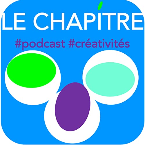 LE CHAPITRE : le terrain d'entente de toutes les cr&eacute;ativit&eacute;s cover art