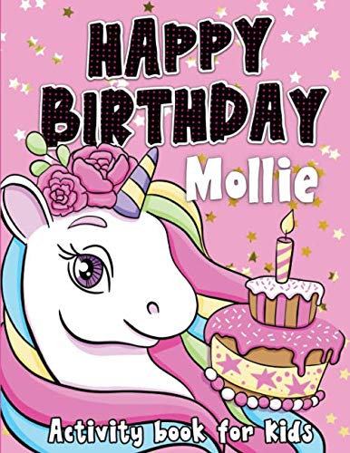 Happy Birthday Mollie: Fun and educational activity & coloring book , personalized birthday gift idea for girls