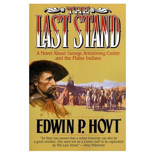 The Last Stand: A Novel About George Armstrong ... 0312855338 Book Cover