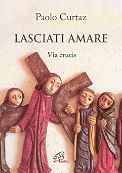 Paperback Lasciati amare. Via crucis Book