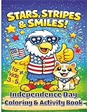 Stars, Stripes & Smiles! | Independence Day Coloring & Activity Book For Kids 3 – 5: A Fun Patriotic Coloring Book With Mazes, Puzzles & Independence ... American Puzzle and Activity Books)