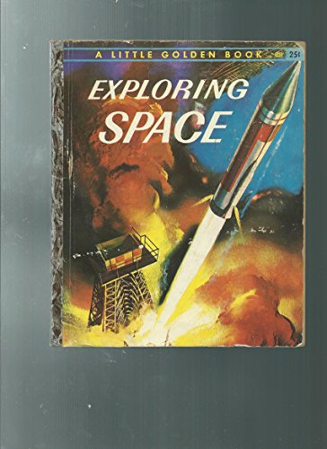 Exploring Space - A Little Golden Book B0007HO5GQ Book Cover