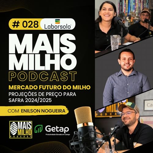 #29 - MERCADO FUTURO DO MILHO - PROJE&Ccedil;&Otilde;ES DE PRE&Ccedil;O PARA SAFRA 2024/2025 - ENILSON NOGUEIRA