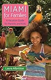 Miami for Families: A Vacation Guide for Parents and Kids