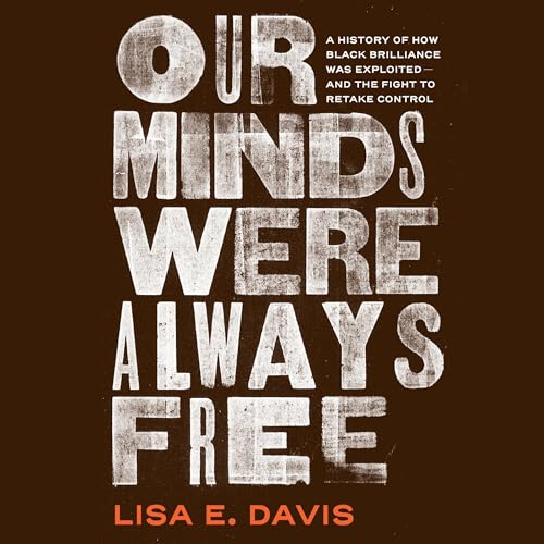 Couverture de Our Minds Were Always Free