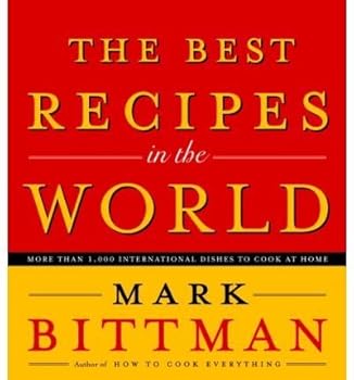 The Best Recipes in the World: More Than 1,000 International Dishes to Cook at Home (Hardback) - Common