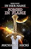 Forged In Flame (In Her Name, Book 8)