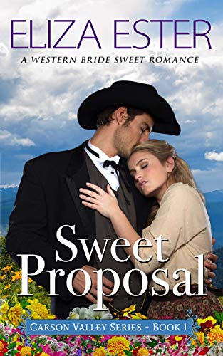 Sweet Proposal: A Western Bride Sweet Romance (Carson Valley Book 1 ...